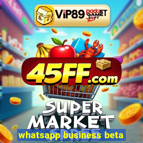 whatsapp business beta